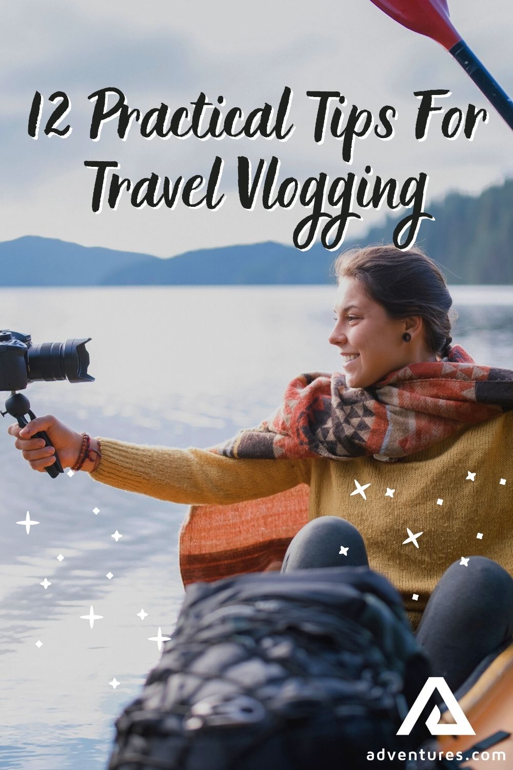 12 Practical Tips For Travel Vlogging | Adventures.com