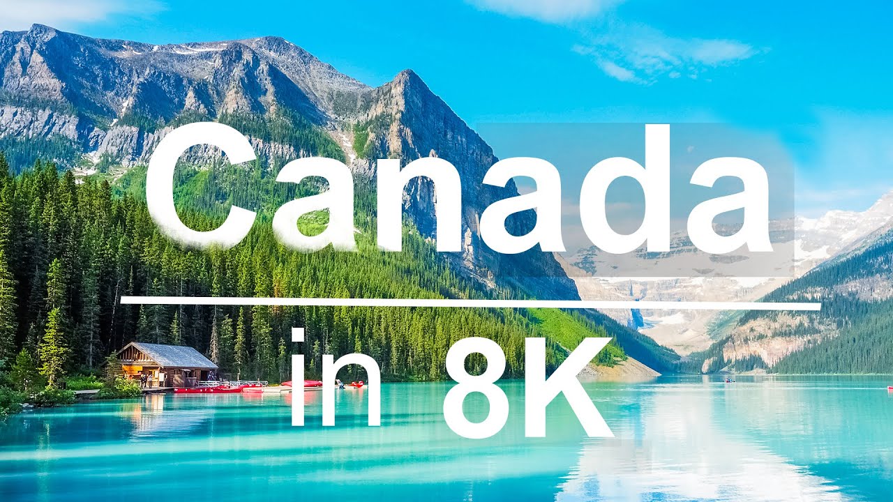Canada in 8K ULTRA HD HDR - 2nd Largest country in the world (60 FPS)