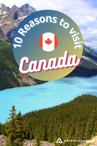 10 Reasons why Canada Is The Best Place To Visit | Adventures.com